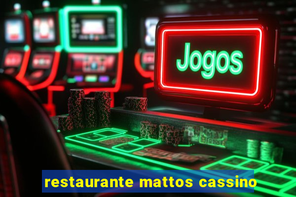 restaurante mattos cassino